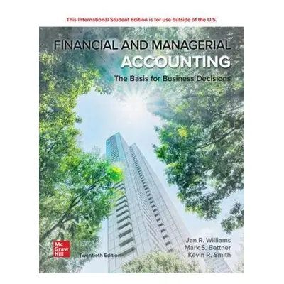 Financial a Managerial Accounting ISE - Williams, Jan a Haka, Susan a Bettner, Mark a Carcello, 