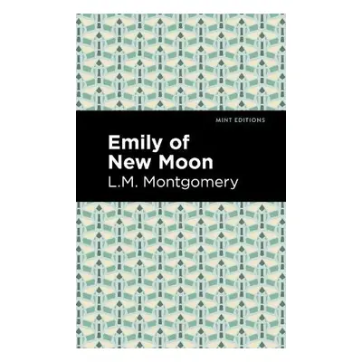 Emily of New Moon - Montgomery, L. M.