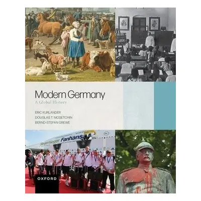 Modern Germany - Kurlander, Eric (, Stetson University) a McGetchin, Douglas T. (, Florida Atlan