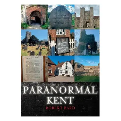 Paranormal Kent - Bard, Robert