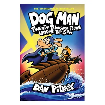 Dog Man 11: Twenty Thousand Fleas Under the Sea - Pilkey, Dav