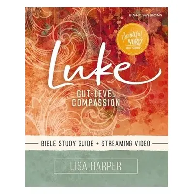 Luke Bible Study Guide plus Streaming Video - Harper, Lisa