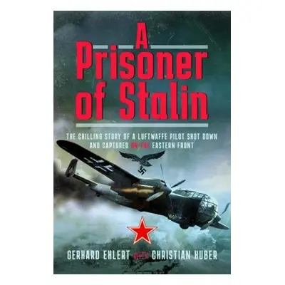 PRISONER OF STALIN - Huber, Christian