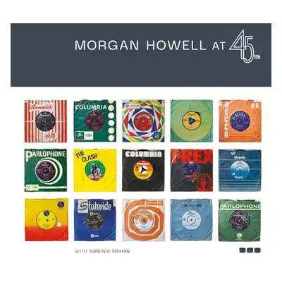 Morgan Howell at 45RPM - Howell, Morgan