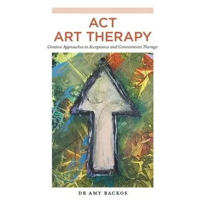 ACT Art Therapy - Backos, Amy