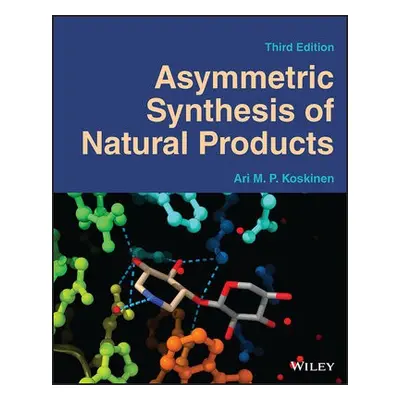 Asymmetric Synthesis of Natural Products - Koskinen, Ari M. P. (Aalto University, Espoo, Finland