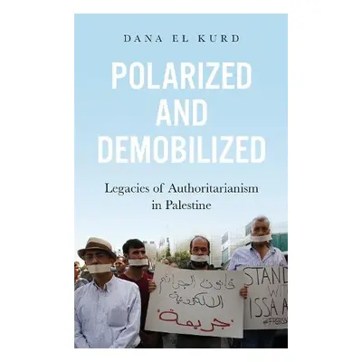 Polarized and Demobilized - El Kurd, Dana