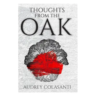 Thoughts From The Oak - Colasanti, Audrey