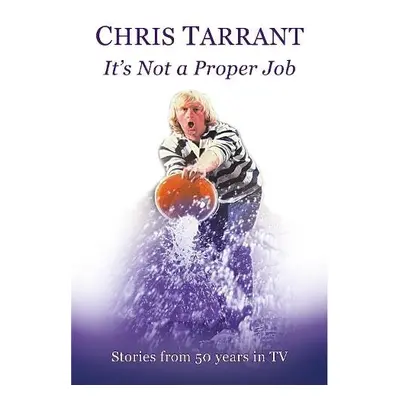 It's Not A Proper Job - Chris, Tarrant