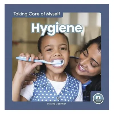 Taking Care of Myself: Hygiene - Gaertner, Meg