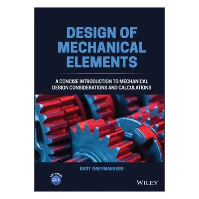 Design of Mechanical Elements - Raeymaekers, Bart (University of Utah, USA)