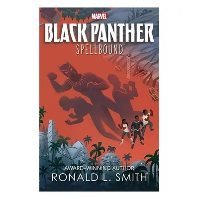 Marvel Black Panther: Spellbound - Smith, Ronald L.