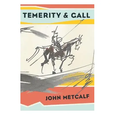 Temerity a Gall - Metcalf, John