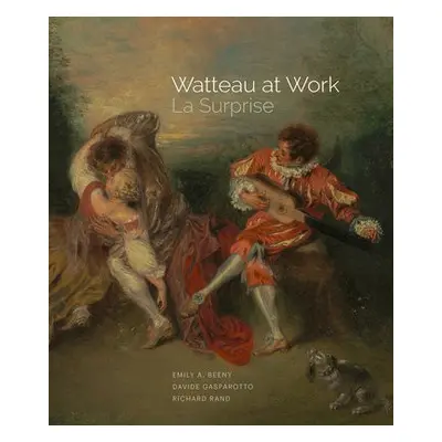 Wattaeu at Work - "La Surprise" - Beeny, Emily A. a Gasparotto, Davide a Rand, Richard