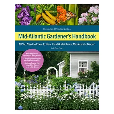 Mid-Atlantic Gardener's Handbook, 2nd Edition - Elzer-Peters, Katie