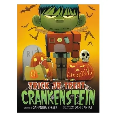 Trick or Treat, Crankenstein - Santat, Dan a Berger, Samantha