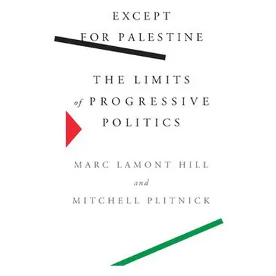 Except for Palestine - Hill, Marc Lamont a Plitnick, Mitchell