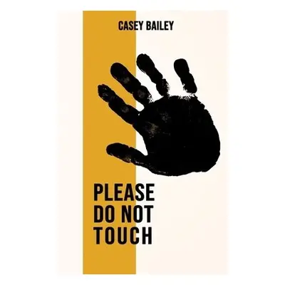 Please Do Not Touch - Bailey, Casey