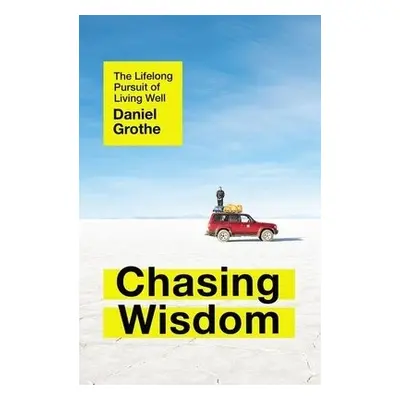 Chasing Wisdom - Grothe, Daniel