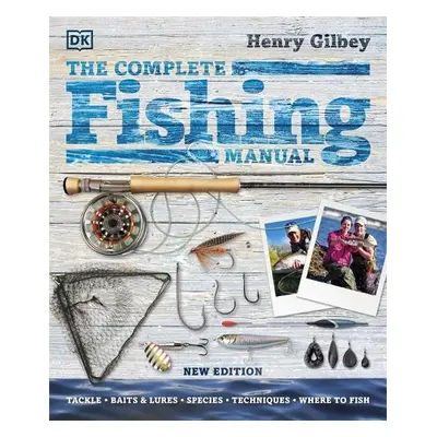 Complete Fishing Manual - Gilbey, Henry