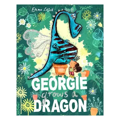 Georgie Grows a Dragon - Lazell, Emma