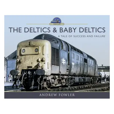 Deltics and Baby Deltics - Fowler, Andrew