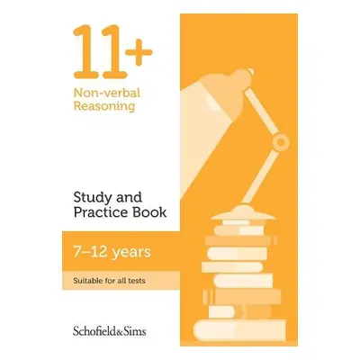 11+ Non-verbal Reasoning Study and Practice Book - Sims, Schofield a a Brant, Rebecca