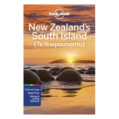 Lonely Planet New Zealand's South Island - Lonely Planet a Atkinson, Brett a Dragicevich, Peter 