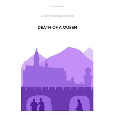 Death of a Queen - St John Sprigg, Christopher