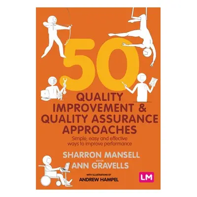 50 Quality Improvement and Quality Assurance Approaches - Mansell, Sharron a Gravells, Ann a Ham