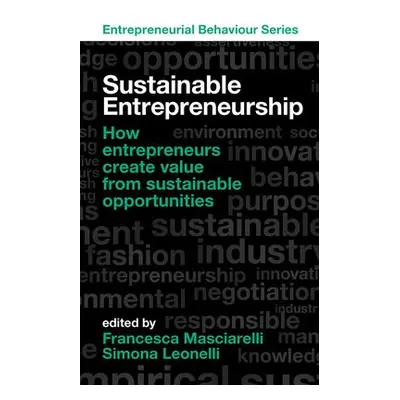 Sustainable Entrepreneurship - Masciarelli, Dr Francesca (G. d’Annunzio University, Italy) a Leo