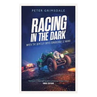 Racing in the Dark - Grimsdale, Peter