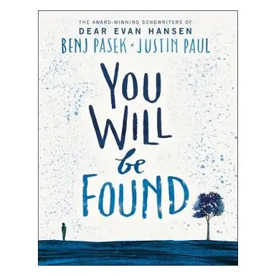 Dear Evan Hansen: You Will Be Found - Pasek, Benj a Paul, Justin