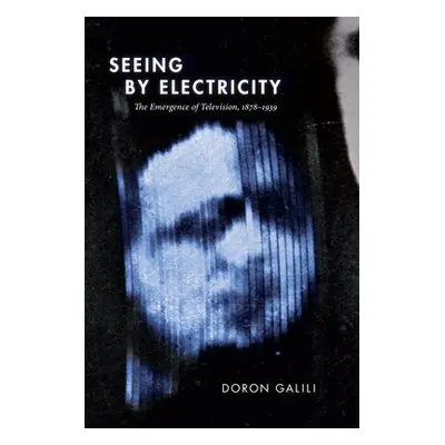 Seeing by Electricity - Galili, Doron