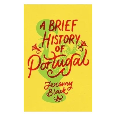 Brief History of Portugal - Black, Jeremy