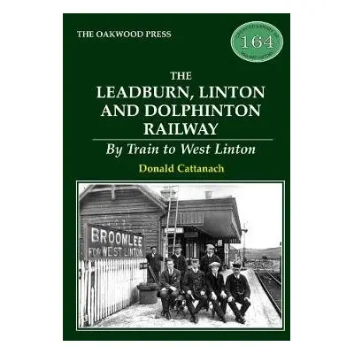 Leadburn, Linton and Dolphinton Railway - Cattanach, Donald