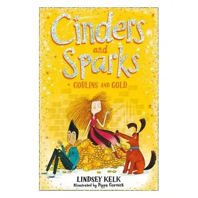 Cinders and Sparks: Goblins and Gold - Kelk, Lindsey