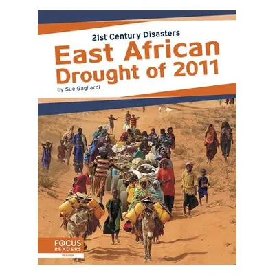 21st Century Disasters: East African Drought of 2011 - Gagliardi, Sue