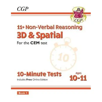 11+ CEM 10-Minute Tests: Non-Verbal Reasoning 3D a Spatial - Ages 10-11 Book 1 (with Online Ed) 