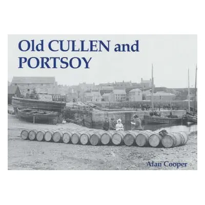 Old Cullen and Portsoy - Cooper, Alan