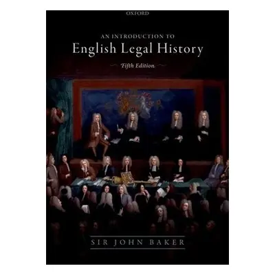 Introduction to English Legal History - Baker, John (Professor of the Laws of England, Professor