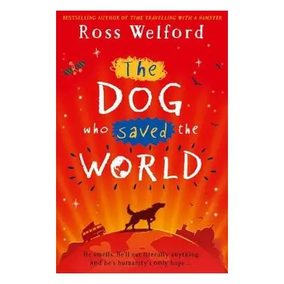 Dog Who Saved the World - Welford, Ross