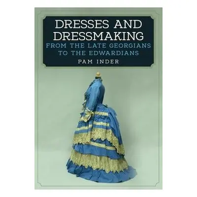 Dresses and Dressmaking - Inder, Pam