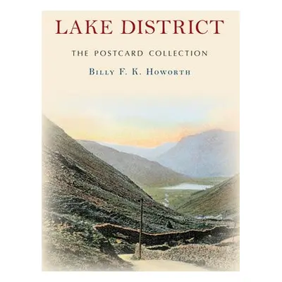 Lake District The Postcard Collection - Howorth, Billy F.K.