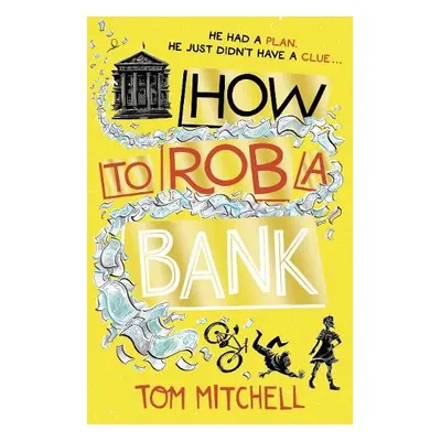 How to Rob a Bank - Mitchell, Tom