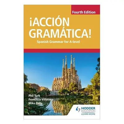 Accion Gramatica! Fourth Edition - Turk, Phil a Zollo, Mike a Villatoro, Francisco