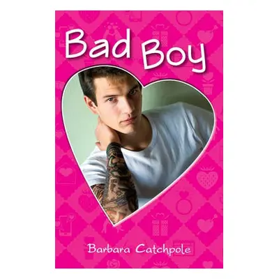 Bad Boy - Catchpole Barbara