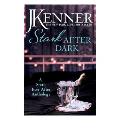 Stark After Dark: A Stark Ever After Anthology (Take Me, Have Me, Play My Game, Seduce Me) - Ken