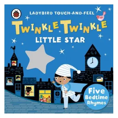 Twinkle, Twinkle, Little Star: Ladybird Touch and Feel Rhymes