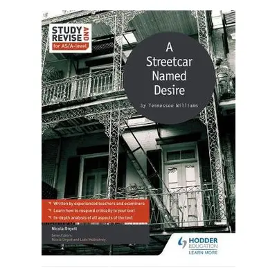 Study and Revise for AS/A-level: A Streetcar Named Desire - Onyett, Nicola